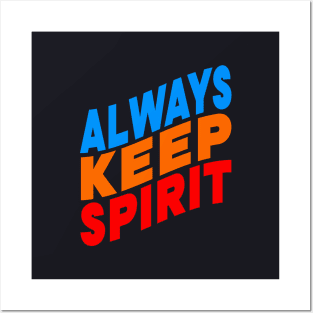 Always keep spirit Posters and Art